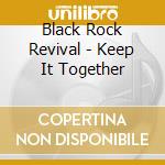 Black Rock Revival - Keep It Together cd