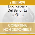 Duo Redes - Del Senor Es La Gloria cd