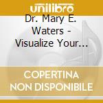 Dr. Mary E. Waters - Visualize Your Career Or Business Success cd