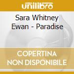 Sara Whitney Ewan - Paradise cd