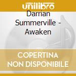 Darrian Summerville - Awaken cd musicale di Darrian Summerville