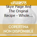 Skye Paige And The Original Recipe - Whole Lotta Woman cd