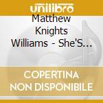 Matthew Knights Williams - She'S Got A Mind Of Her Own cd