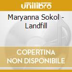 Maryanna Sokol - Landfill cd musicale di Maryanna Sokol