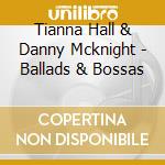 Tianna Hall & Danny Mcknight - Ballads & Bossas cd