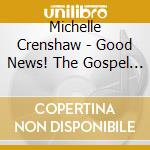 Michelle Crenshaw - Good News! The Gospel Passion Musical cd