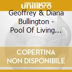 Geoffrey & Diana Bullington - Pool Of Living Water cd