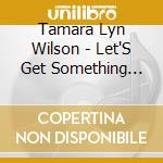 Tamara Lyn Wilson - Let'S Get Something Started cd