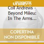 Coll Andrews - Beyond Milieu: In The Arms Of Morpheus cd