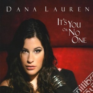 Dana Lauren - It'S You Or No One cd musicale di Dana Lauren
