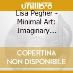 Lisa Pegher - Minimal Art: Imaginary Windows cd