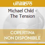 Michael Child - The Tension cd