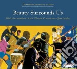 Beauty Surrounds Us: Works By Members Of The Oberlin Conservatory Jazz Faculty / Various
