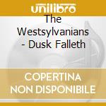 The Westsylvanians - Dusk Falleth cd