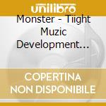 Monster - Tiight Muzic Development Introducing Monster cd