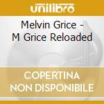 Melvin Grice - M Grice Reloaded cd
