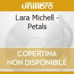 Lara Michell - Petals cd musicale di Lara Michell