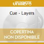 Cue - Layers cd