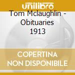 Tom Mclaughlin - Obituaries 1913 cd