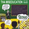 Tha Truth - Tha Miseducation Of The Masses cd musicale di Tha Truth