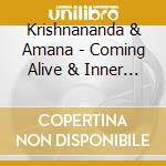 Krishnananda & Amana - Coming Alive & Inner Space cd musicale di Krishnananda & Amana