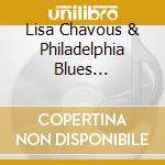 Lisa Chavous & Philadelphia Blues Messengers - Blues Addiction cd