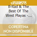 B-Rad & The Best Of The West Playas - Down Along The Tracks cd