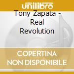 Tony Zapata - Real Revolution cd musicale di Tony Zapata