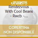 Rendezvous With Cool Beans - Rwcb - Bonfire cd