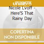 Nicole Lvoff - Here'S That Rainy Day cd