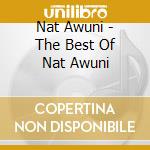 Nat Awuni - The Best Of Nat Awuni cd