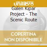 Galen Kipar Project - The Scenic Route cd