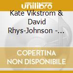 Kate Vikstrom & David Rhys-Johnson - Grown-Up Lullabies