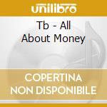 Tb - All About Money cd