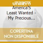 America'S Least Wanted - My Precious Little Nest Of Vipers cd