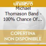 Michael Thomason Band - 100% Chance Of Tears cd