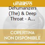 Dehumanizers (The) & Deep Throat - A New World Odor cd