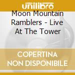 Moon Mountain Ramblers - Live At The Tower cd