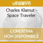 Charles Klamut - Space Traveler cd