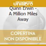 Quinn Erwin - A Million Miles Away cd
