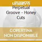 Perpetual Groove - Honey Cuts cd