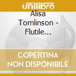 Alisa Tomlinson - Flutile Efforts cd