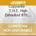 Copywrite - T.H.E. High Exhaulted 8Th Anniversary Edition cd
