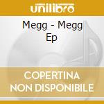 Megg - Megg Ep cd