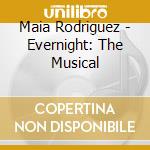 Maia Rodriguez - Evernight: The Musical cd