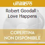 Robert Goodall - Love Happens cd