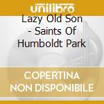 Lazy Old Son - Saints Of Humboldt Park