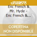 Eric French & Mr. Hyde - Eric French & Mr. Hyde cd
