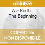 Zac Kurth - The Beginning cd