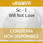 Sc - I Will Not Lose cd